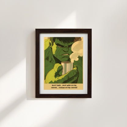 Hulk Needs His Filter Coffee